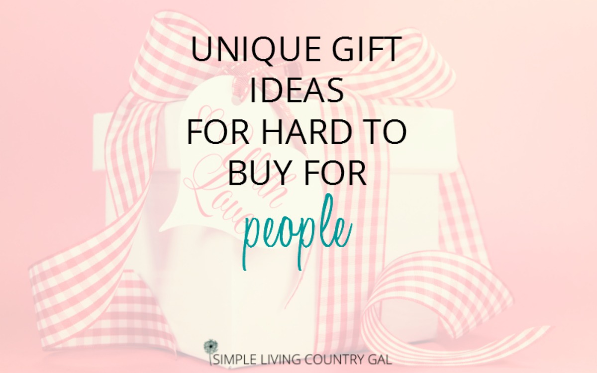 Unique Gift Ideas for Hard to Buy for People