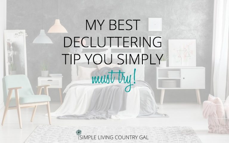 My Best Decluttering Tip – EVER!