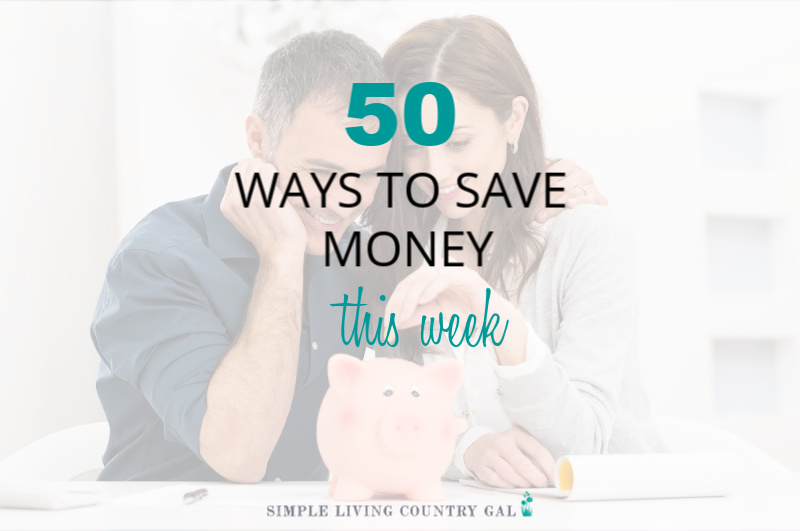 50 Ways You Can Save Money This Week.