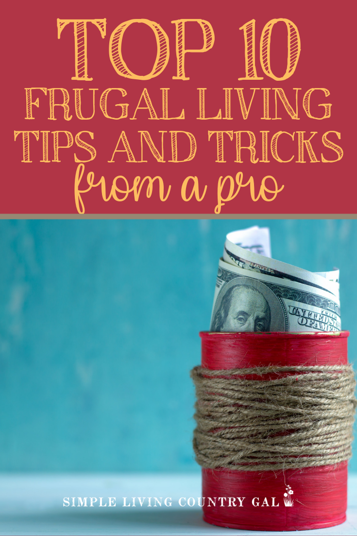 10 Frugal Living Tips to Save Money Simple Living Country Gal