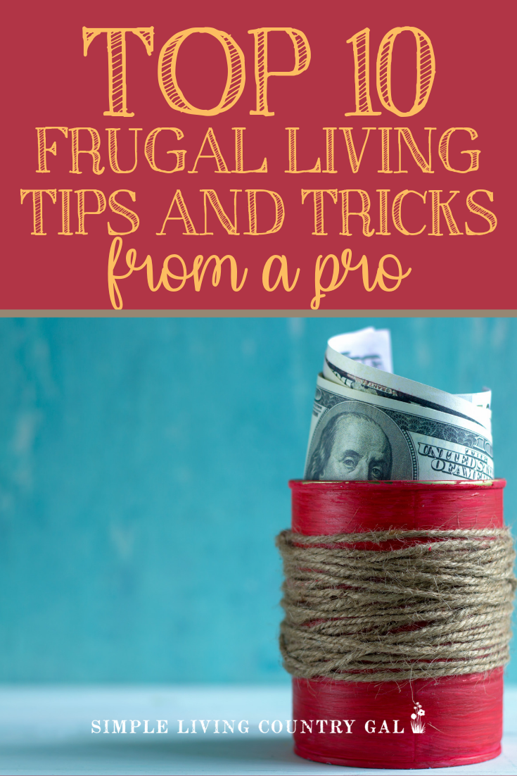 10 Frugal Living Tips To Save Money Simple Living Country Gal 6354