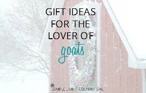 PERFECT GIFTS FOR THE GOAT OWNER