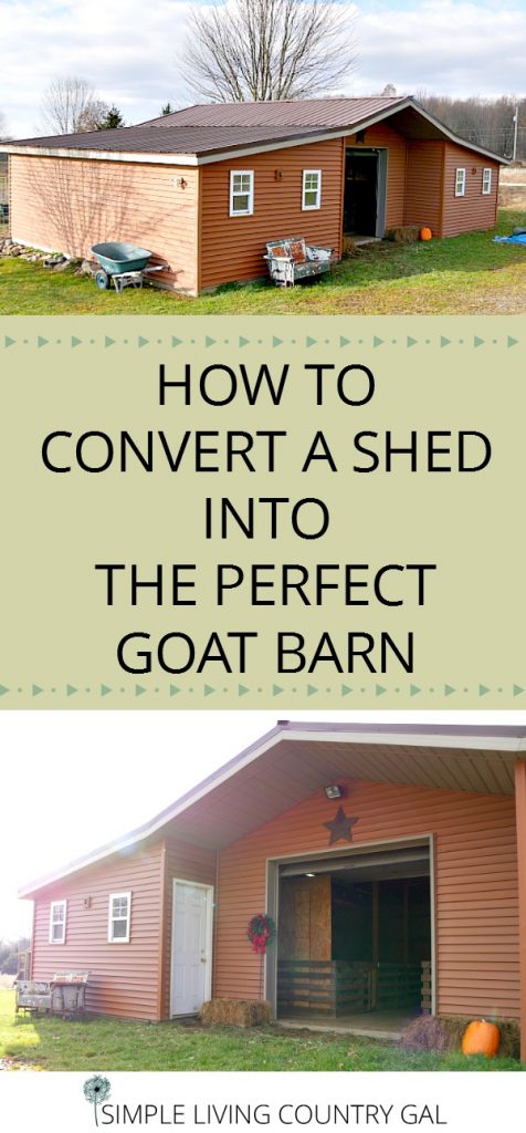 How To Convert A Shed Into A Goat Barn Simple Living Country Gal