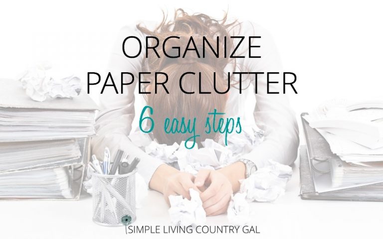 Organize Paper Clutter In 6 Easy Steps