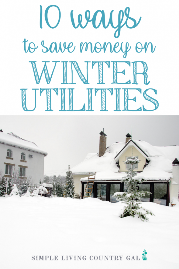 https://simplelivingcountrygal.com/wp-content/uploads/2018/10/10_Ways_to_Save_Money_on_Winter_Utilities__1-683x1024.png