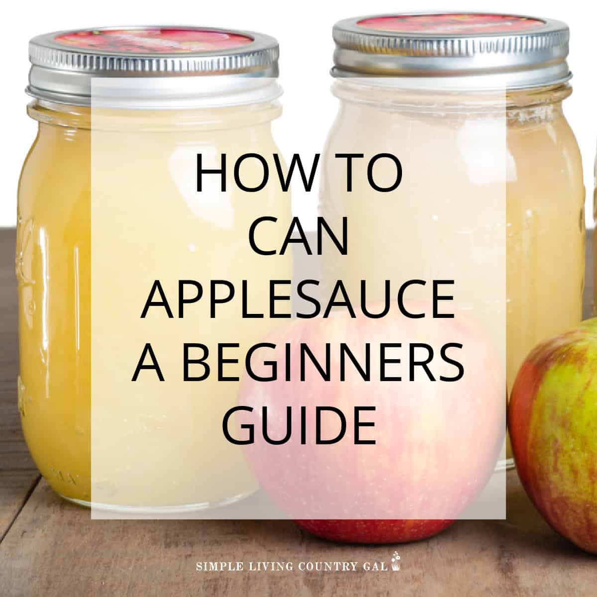 How To Can Applesauce For Beginners Simple Living Country Gal