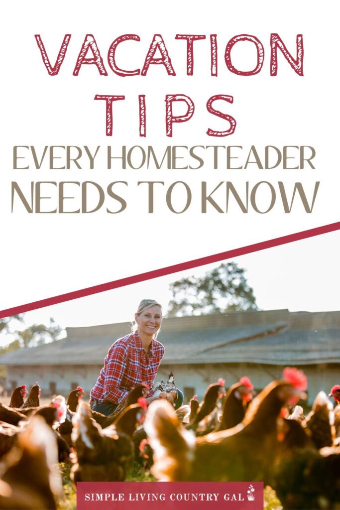 Vacation tips every homesteader needs to know