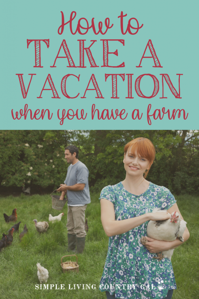 How to vacation when you have a farm 