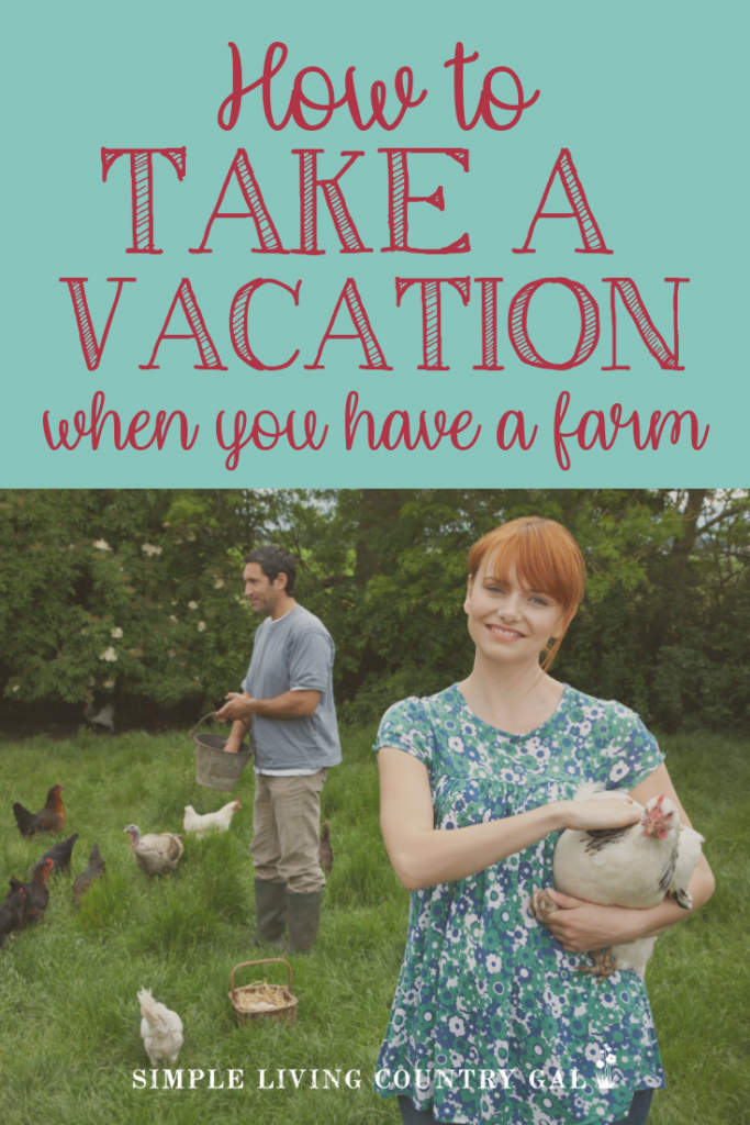 How to vacation when you have a farm