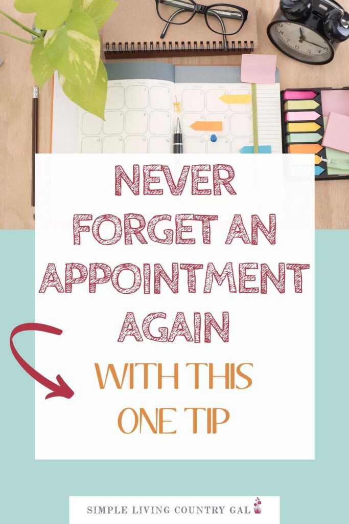 Use this one tip to never forget an appointment again.