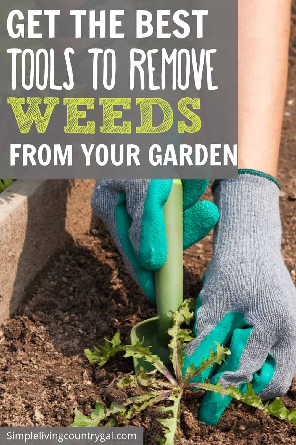 Best gardening tools for weeding | Simple Living Country Gal