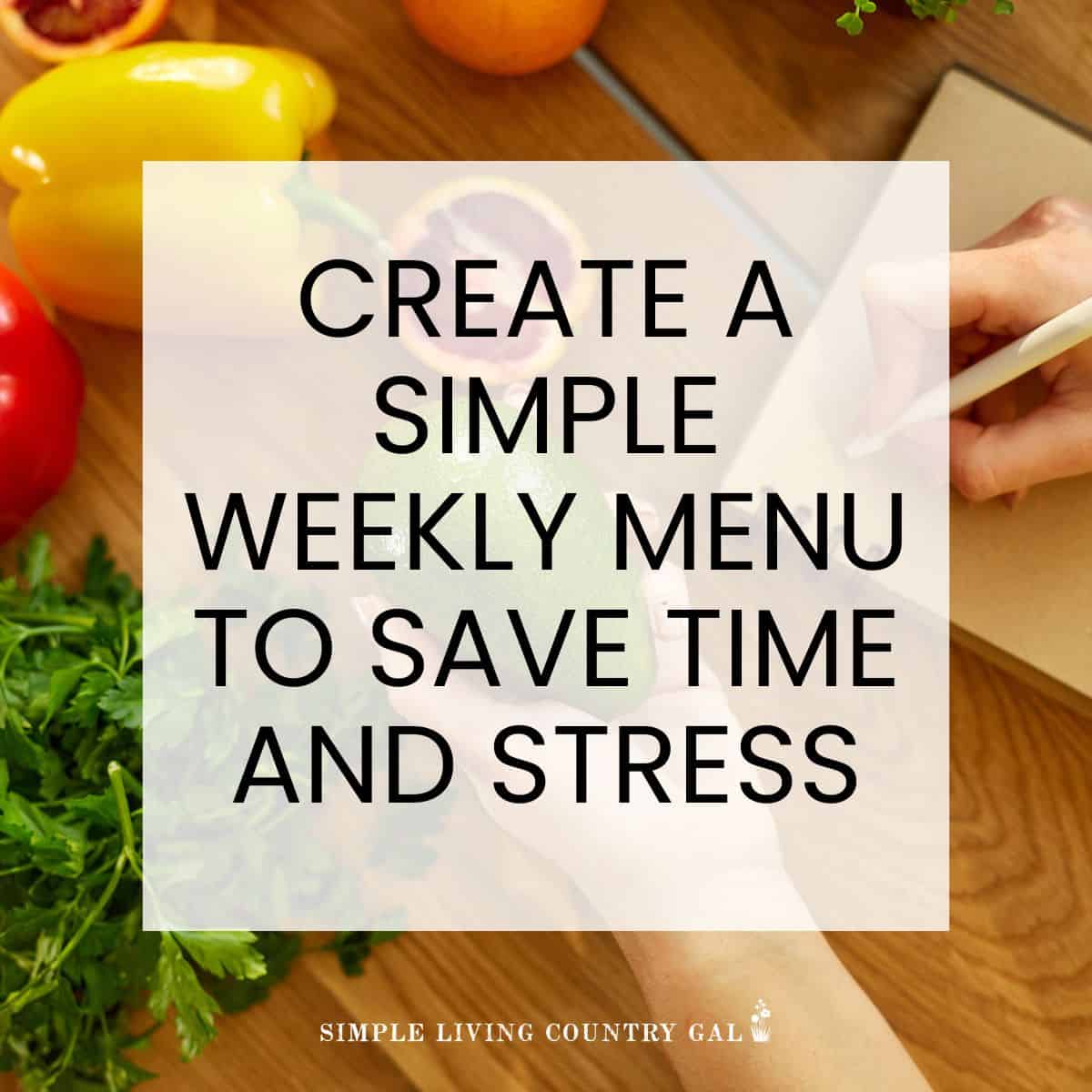 Effortless Meal Planning: Create a Weekly Menu