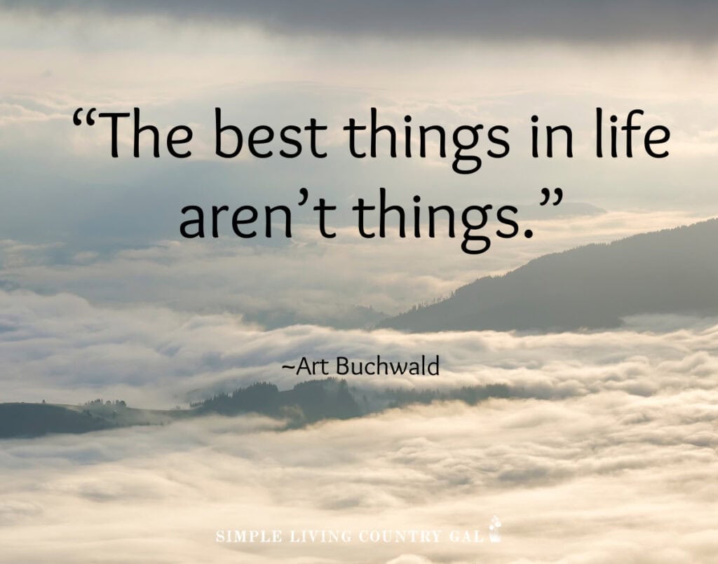 simple life quotes_ The Best things in life aren't things.
