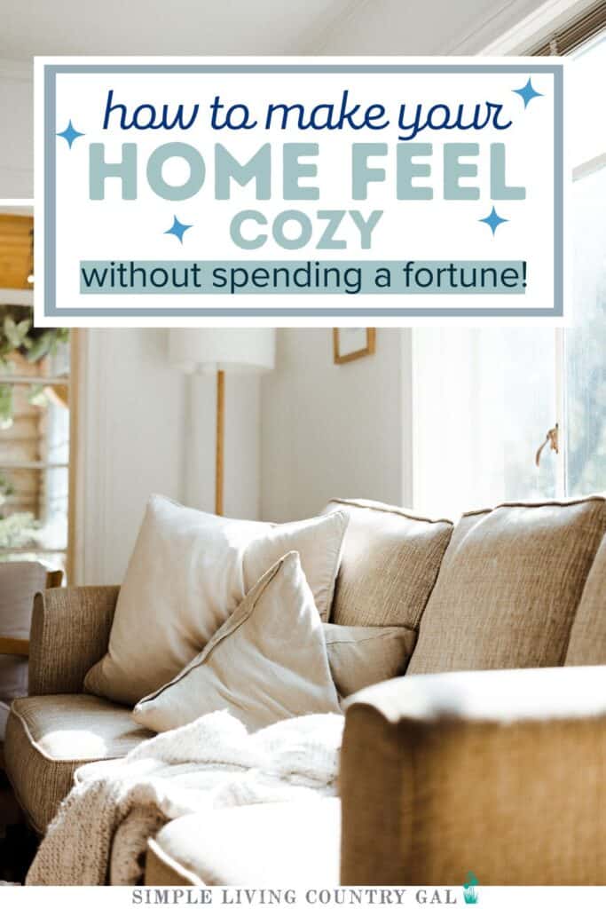 How to Make Your Home Feel Cozy Without Spending a Fortune!